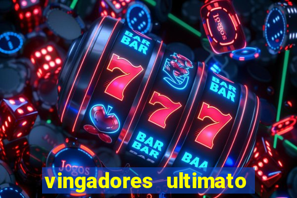 vingadores ultimato filme completo dublado